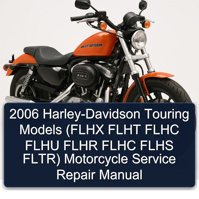 2006 Harley Davidson Touring Harley-davidson Models (flhx Flht Flhc Flhu Flhr Flhs Fltr) Motorcycle Service Repair Workshop Manual PDF
