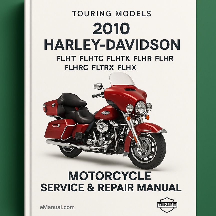 2010 Harley Davidson Touring Models (FLHT FLHTC FLHTCU FLHTK FLHR FLHRC FLTRX FLHX) Motorcycle Service Repair Manual