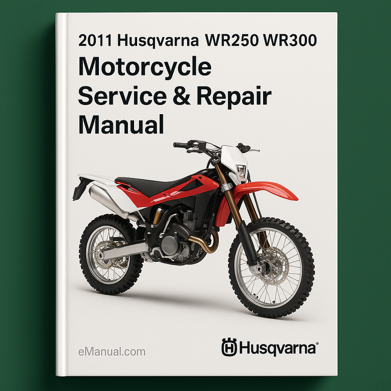 2011 Husqvarna WR250 WR300 Motorcycle Service Repair Manual