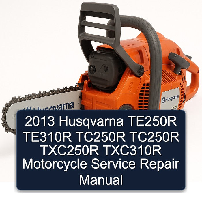 2013 Husqvarna TXC Models TE250R TE310R TC250R TXC250R TXC310R Motorcycle Service Repair Workshop Manual PDF
