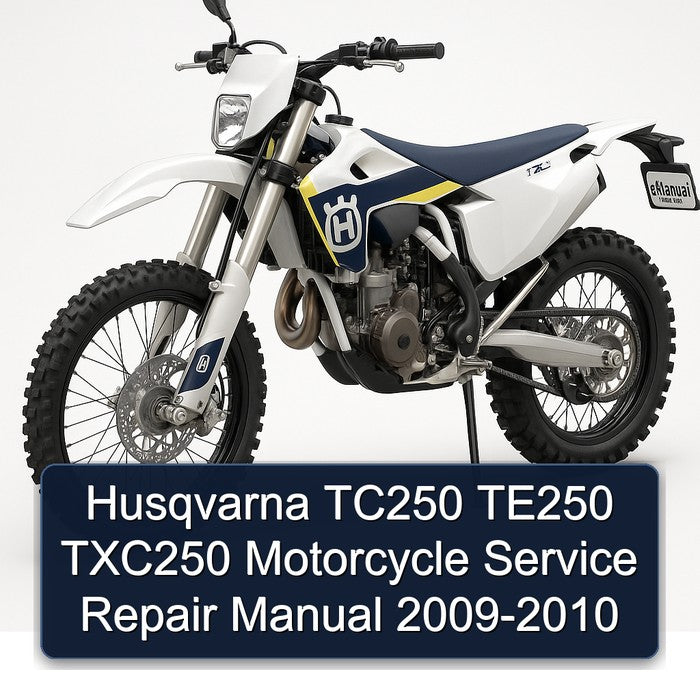 2009-2010 Husqvarna TXC Models TC250 TE250 TXC250 Motorcycle Service Repair Workshop Manual PDF