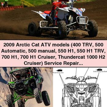 2009 Arctic Cat ATV models (400 TRV 500 Automatic 500 Manual 550 H1 550 H1 TRV 700 H1 700 H1 Cruiser Thundercat 1000 H2 Cruiser) Service Repair Manual