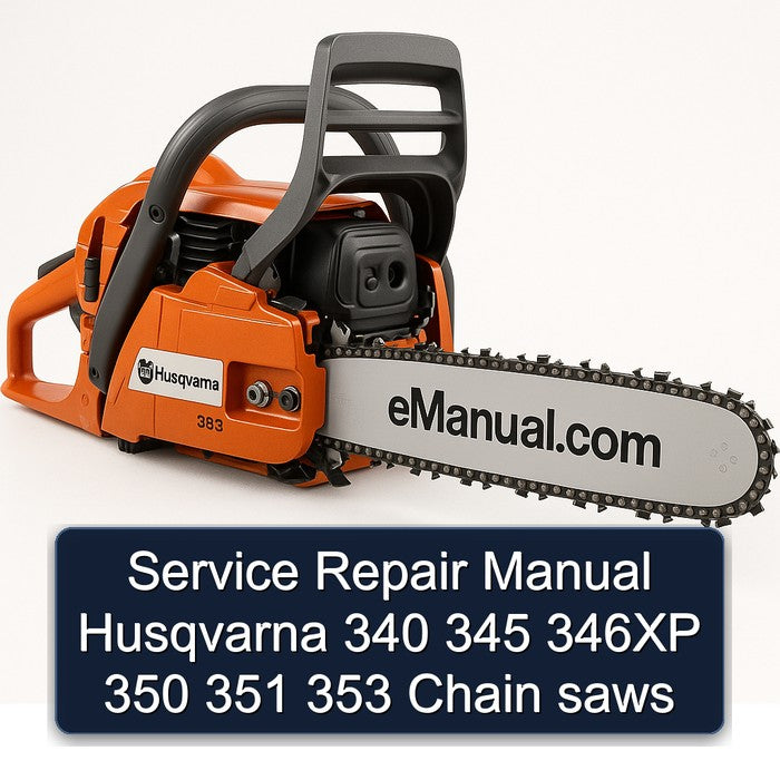 Husqvarna 340 345 346XP 350 351 353 Chain Saws Service Repair Workshop Manual PDF