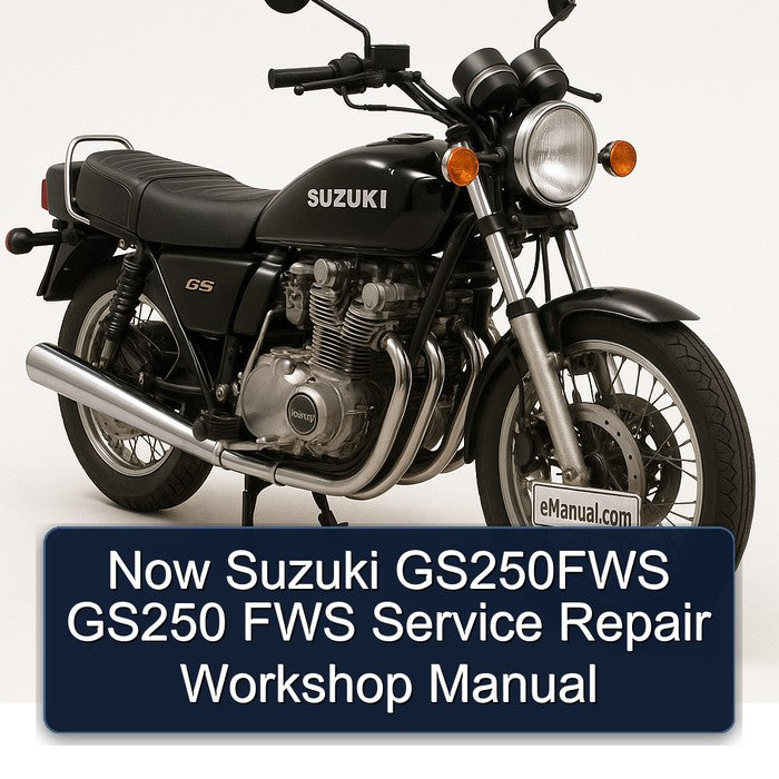 Suzuki GS Series Now GS250FWS GS250 Fws Service Repair Workshop Manual PDF