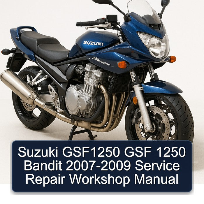 2007-2009 Suzuki GSF Bandit Series GSF1250 1250 Service Repair Workshop Manual PDF