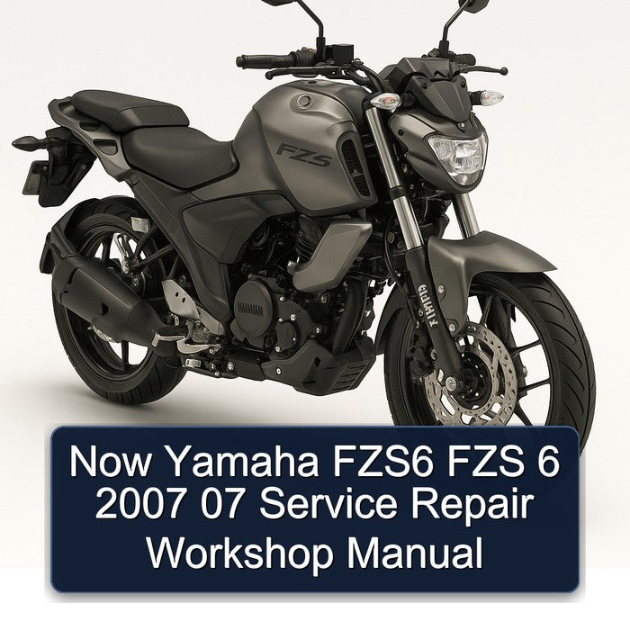 2007 Yamaha FZS Models Now FZS6 6 07 Service Repair Workshop Manual PDF