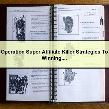 Operation Super Affiliate Killer Strategies To Winning....