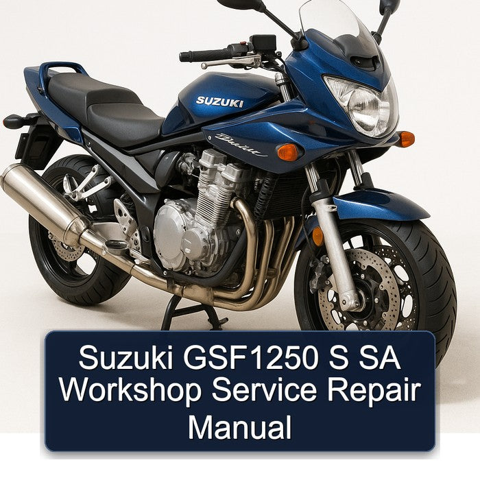 Suzuki GSF Bandit Series GSF1250 S SA Service Repair Workshop Manual PDF