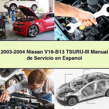 2003-2004 Nissan V16-B13 TSURU-III Manual de Servicio en Espanol PDF Download