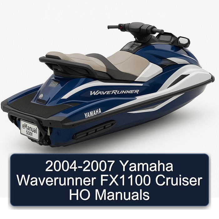 2004-2007 Yamaha Waverunner FX1100 Cruiser HO Manuals Service Repair Workshop Manual PDF