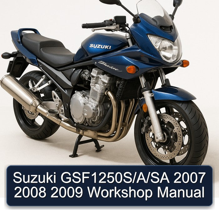 2007-2009 Suzuki GSF Bandit Series Gsf1250s/ /sa Service Repair Workshop Manual PDF