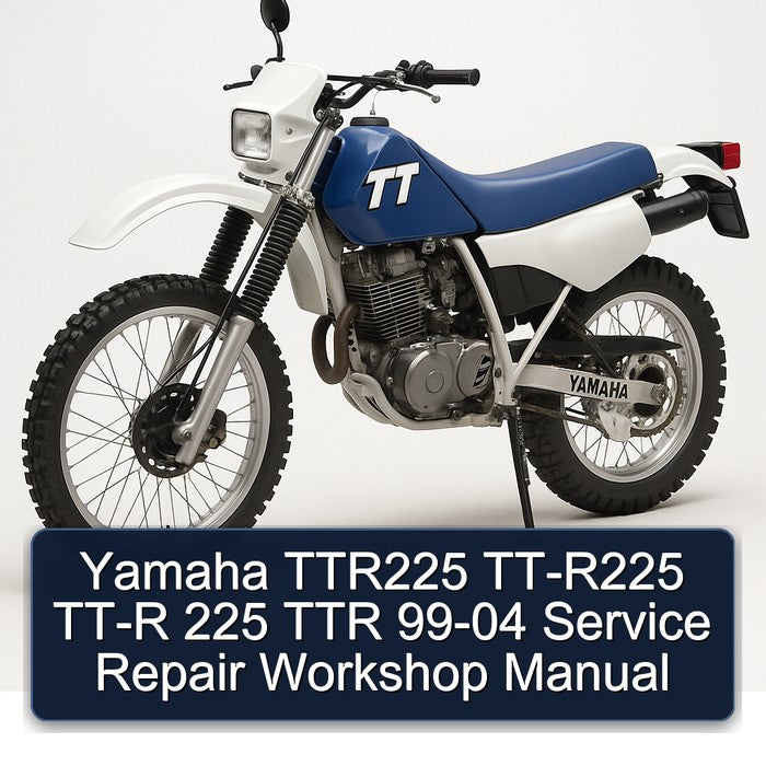 Yamaha 99-04 TTR Models TTR225 TT-R225 TT-R 225 Service Repair Workshop Manual PDF