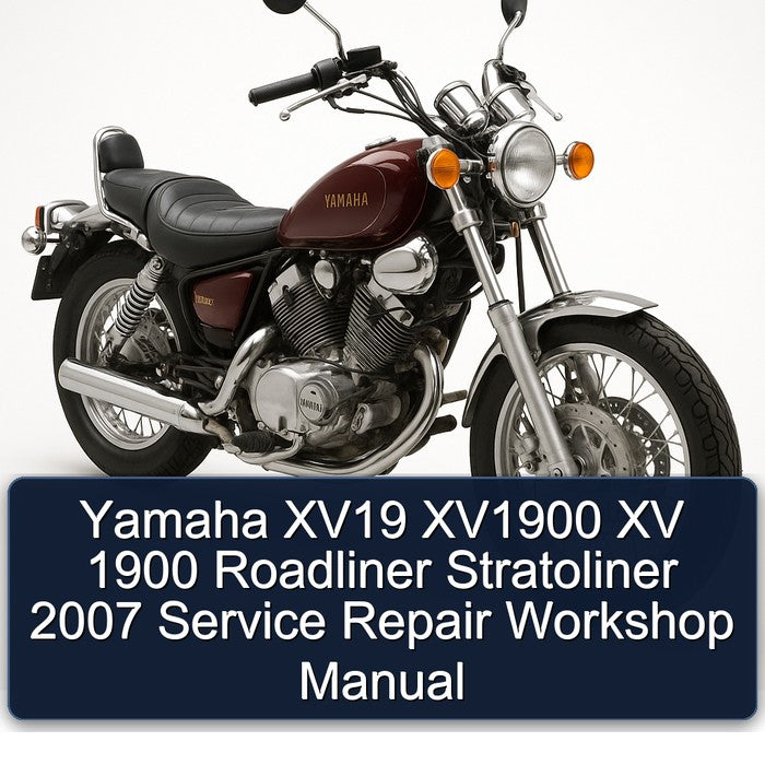 2007 Yamaha XV Models XV19 XV1900 1900 Roadliner Stratoliner Service Repair Workshop Manual PDF