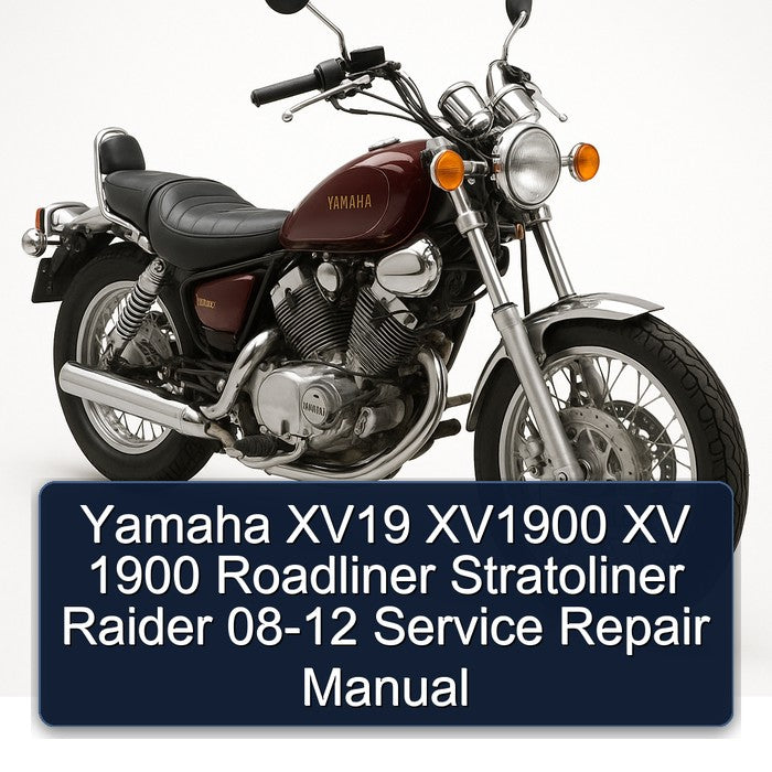 2008-2012 Yamaha XV Models XV19 XV1900 1900 Roadliner Stratoliner Raider Service Repair Workshop Manual PDF