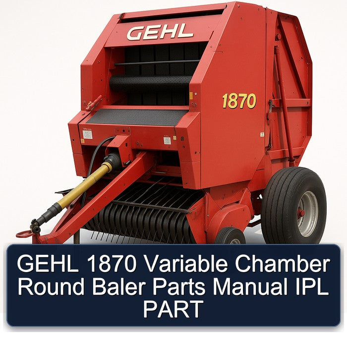 Gehl 1870 Variable Chamber Round Baler Parts IPL Part Catalog PDF