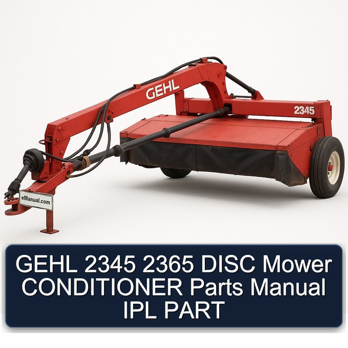 Gehl 2345 2365 Disc Mower Conditioner Parts IPL Part Catalog PDF