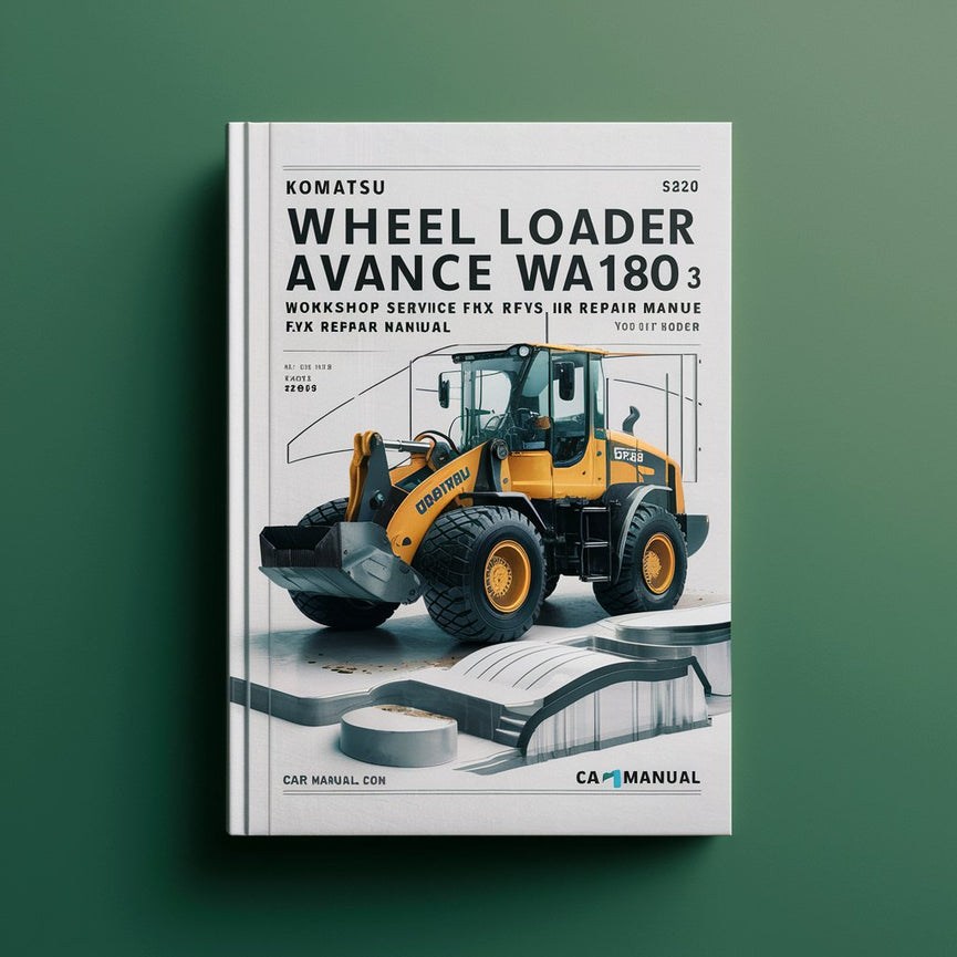 Komatsu Wheel Loader AVANCE WA180-3 WA180 WA 180 Workshop Service Fix Repair Manual-All YOU NEED to KNOW IN THE Repair Of YOUR Loader