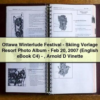 Ottawa Winterlude Festival-Skiing Vorlage Resort Photo Album-Feb 20 2007 (English eBook C4)-Arnold D Vinette