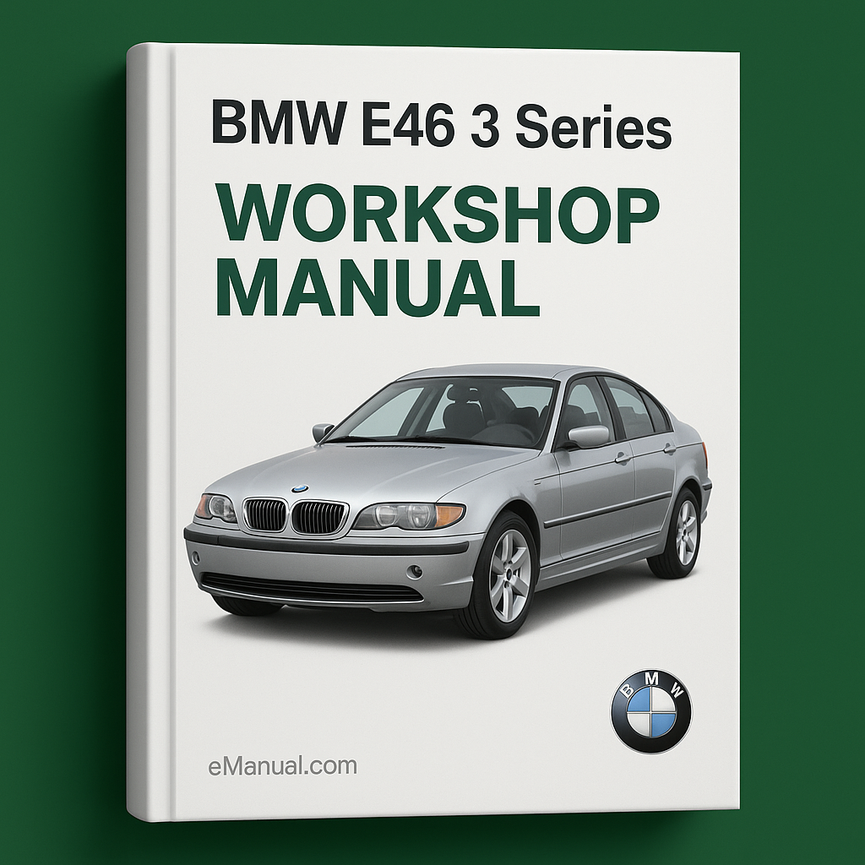 BMW E46 3 Series Workshop Manual