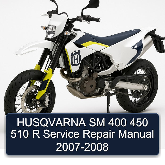 2007-2008 Husqvarna SM Models 400 450 510 R Service Repair Workshop Manual PDF