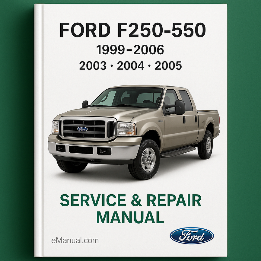 Ford F250-550 1999-2006 Service Repair Manual 2003 2004 2005