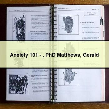 Anxiety 101-PhD Matthews Gerald