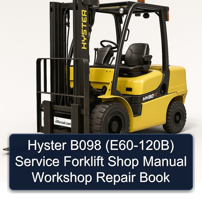 Hyster B098 (E60-120B) Forklift Shop Book Service Repair Workshop Manual PDF