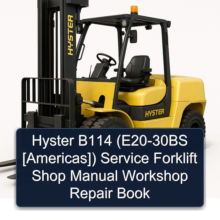 Hyster B114 (e20-30bs [americas]) Forklift Shop Book Service Repair Workshop Manual PDF