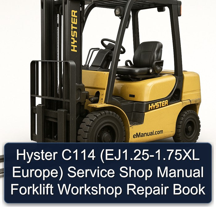 Hyster C114 (ej1.25-1.75xl Europe) Shop Forklift Book Service Repair Workshop Manual PDF