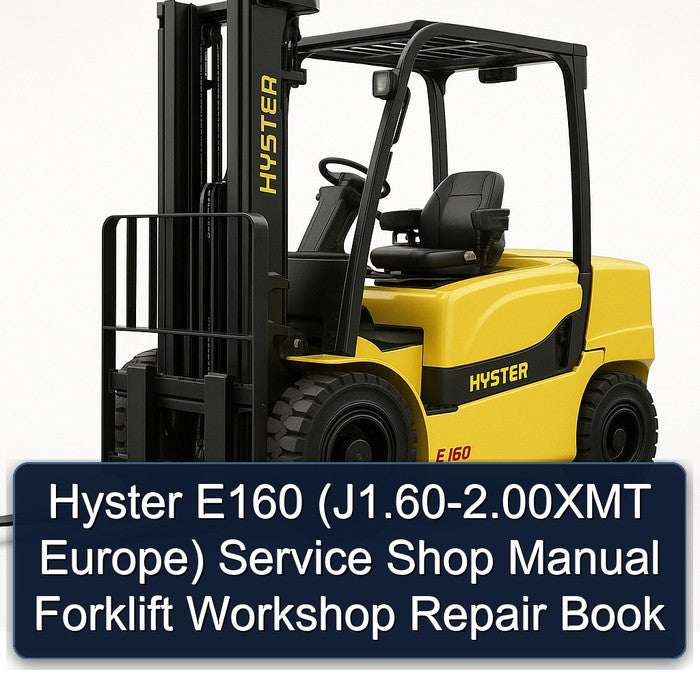 Hyster E160 (j1.60-2.00xmt Europe) Shop Forklift Book Service Repair Workshop Manual PDF