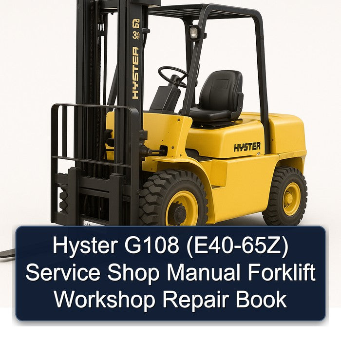 Hyster G108 (E40-65Z) Shop Forklift Book Service Repair Workshop Manual PDF