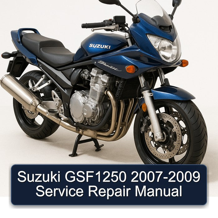 2007-2009 Suzuki GSF Bandit Series GSF1250 Service Repair Workshop Manual PDF