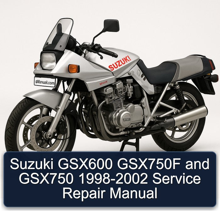 1998-2002 Suzuki GSX Series GSX600 GSX750F GSX750 Service Repair Workshop Manual PDF