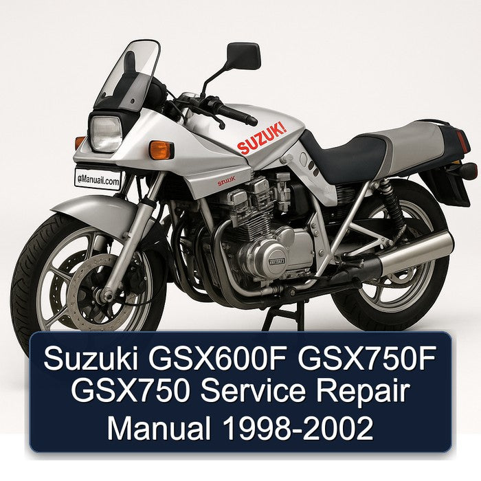 1998-2002 Suzuki GSX Series GSX600F GSX750F GSX750 Service Repair Workshop Manual PDF