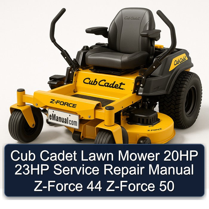 Cub Cadet Lawn Mower 20HP 23HP Z-FORCE 44 50 Service Repair Workshop Manual PDF