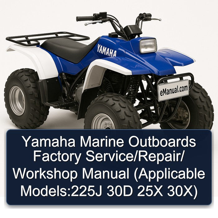 Yamaha Marine Outboards / (applicable Models:225j 30D 25X 30x) Service Repair Workshop Manual PDF