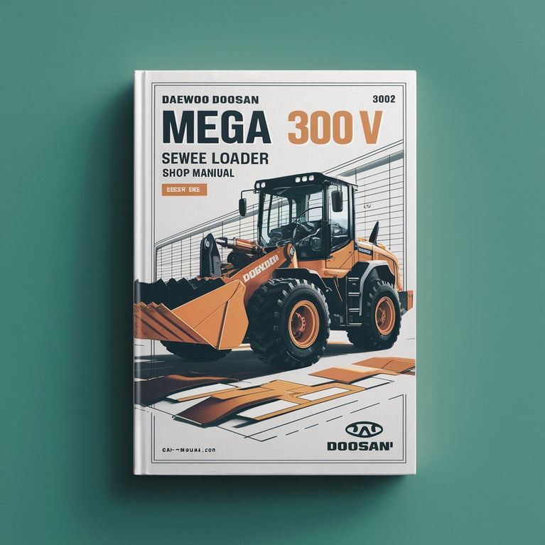 DAEWOO DOOSAN Mega 300 V Wheel Loader Service Shop Manual