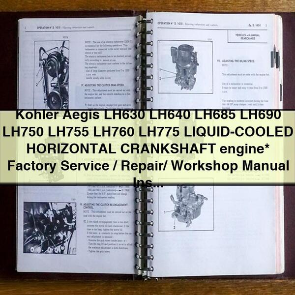 Kohler Aegis LH630 LH640 LH685 LH690 LH750 LH755 LH760 LH775 LIQUID-COOLED HORIZONTAL CRANKSHAFT engine Factory Service/Repair/ Workshop Manual