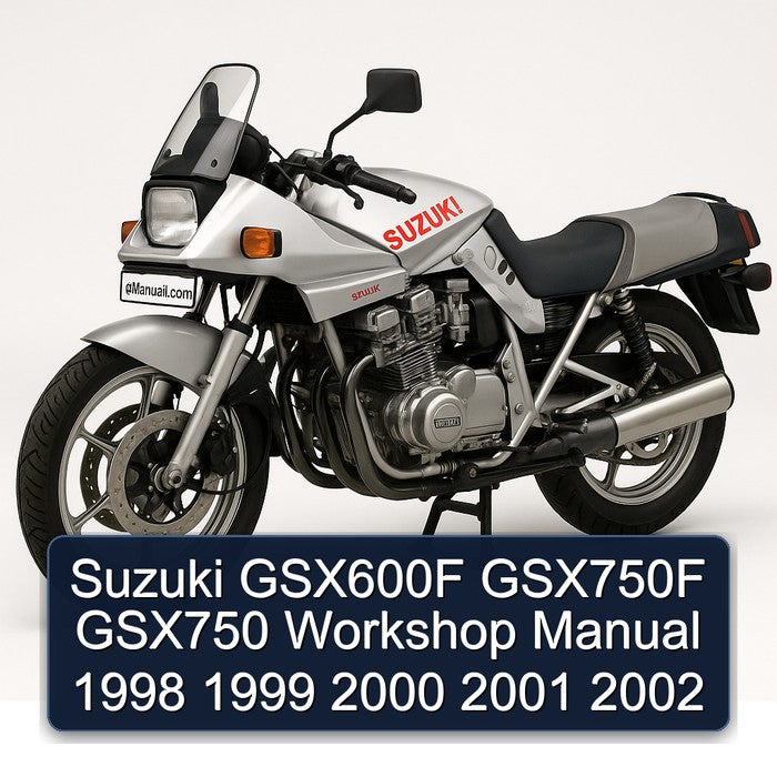 1998-2002 Suzuki GSX Series GSX600F GSX750F GSX750 Service Repair Workshop Manual PDF
