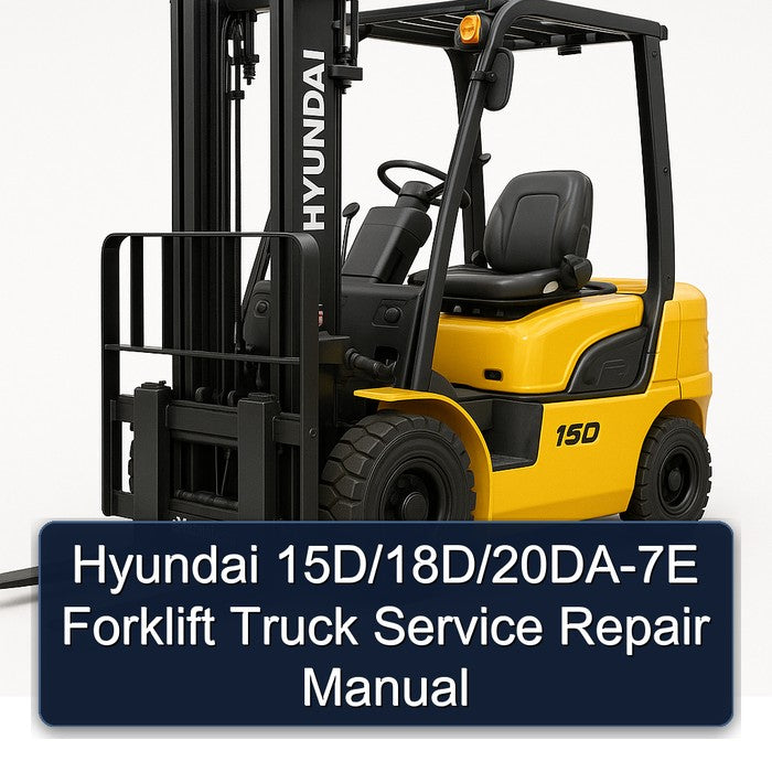 Hyundai 15d/18d/20da-7e Forklift Truck Service Repair Workshop Manual PDF