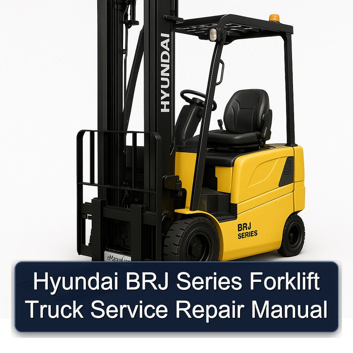 Hyundai BRJ Series Forklift Truck Service Repair Workshop Manual PDF