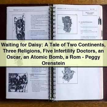 Waiting for Daisy: A Tale of Two Continents, Three Religions, Five Infertility Doctors, an Oscar, an Atomic Bomb, a Rom