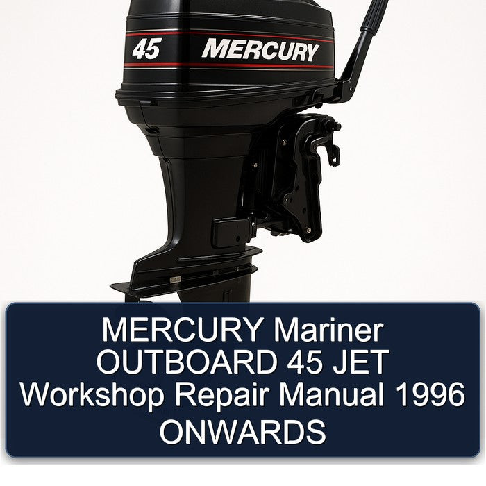 1996 Mercury Mariner Outboard 45 JET Onwards Service Repair Workshop Manual PDF