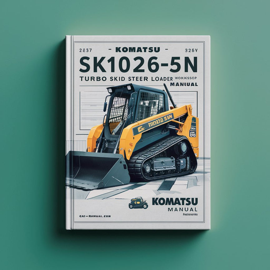 Komatsu SK1026-5N Turbo SKID Steer Loader Workshop Manual