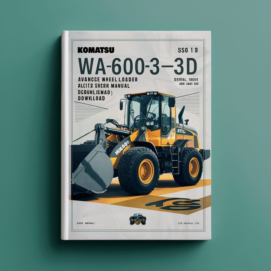 Komatsu WA600-3 WA600-3D Avance Wheel Loader  Factory Service/Repair/ Workshop Manual  (WA600-3 serial 50001 and up WA600-3D (TBG SPEC.) serial 50001 and up)