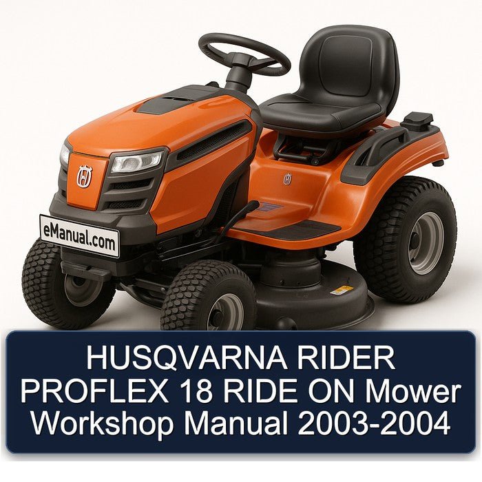 2003-2004 Husqvarna Rider Proflex 18 Ride ON Mower Service Repair Workshop Manual PDF