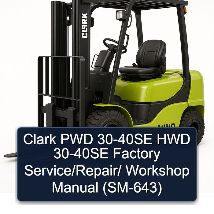 Clark PWD 30-40SE HWD / (SM-643) Service Repair Workshop Manual PDF