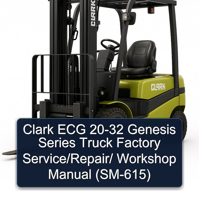 Clark ECG Genesis Series Truck / (SM-615) Service Repair Workshop Manual PDF