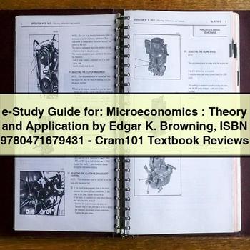 E-STUDY : Microeconomics Theory Application Edgar K. Browning Isbn 9780471679431-cram101 Textbook Reviews Service Repair Workshop Manual PDF