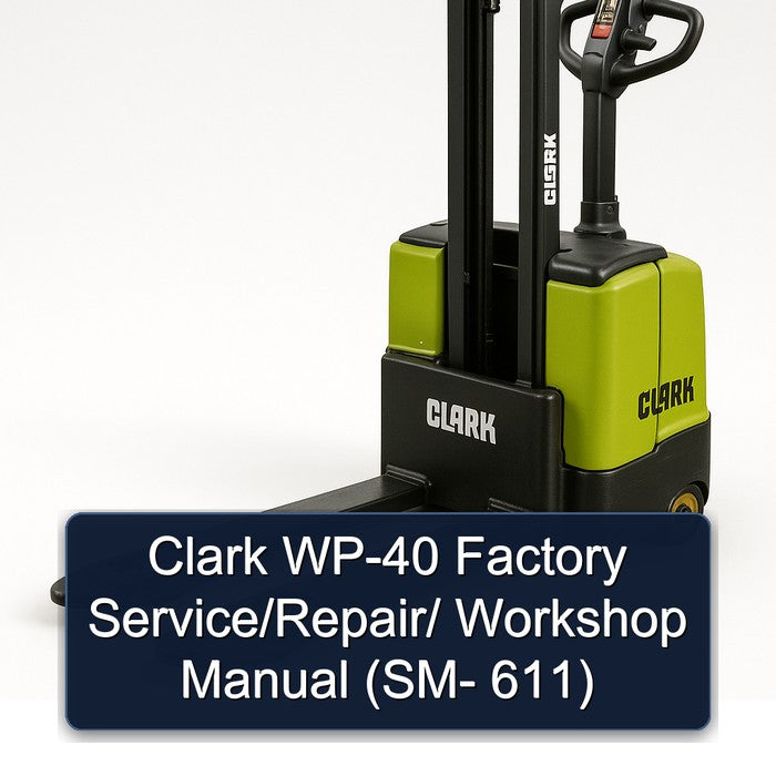 Clark WP-40 / (sm- 611) Service Repair Workshop Manual PDF